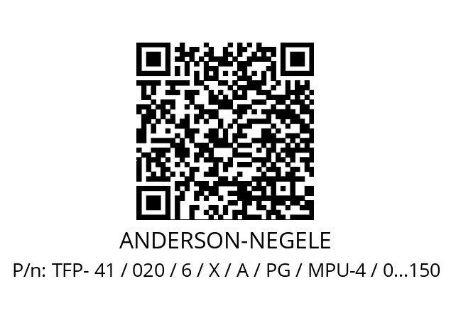   ANDERSON-NEGELE TFP- 41 / 020 / 6 / X / A / PG / MPU-4 / 0...150