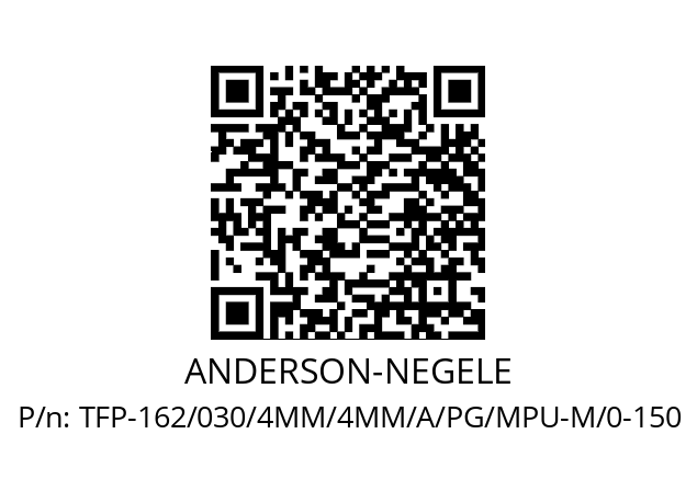   ANDERSON-NEGELE TFP-162/030/4MM/4MM/A/PG/MPU-M/0-150