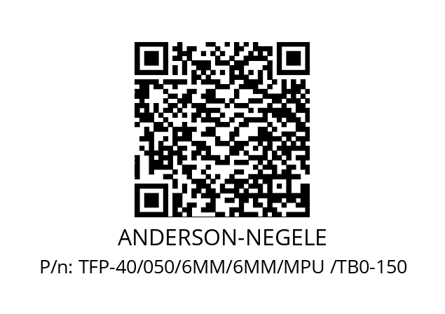   ANDERSON-NEGELE TFP-40/050/6MM/6MM/MPU /TB0-150