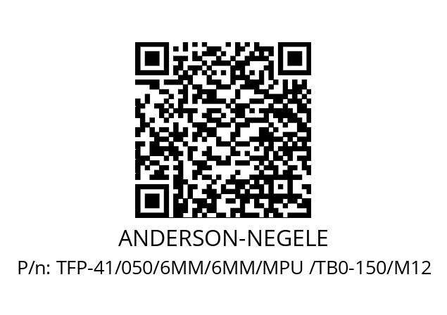   ANDERSON-NEGELE TFP-41/050/6MM/6MM/MPU /TB0-150/M12