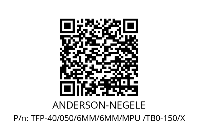   ANDERSON-NEGELE TFP-40/050/6MM/6MM/MPU /TB0-150/X