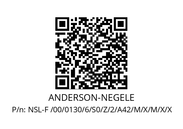   ANDERSON-NEGELE NSL-F /00/0130/6/S0/Z/2/A42/M/X/M/X/X