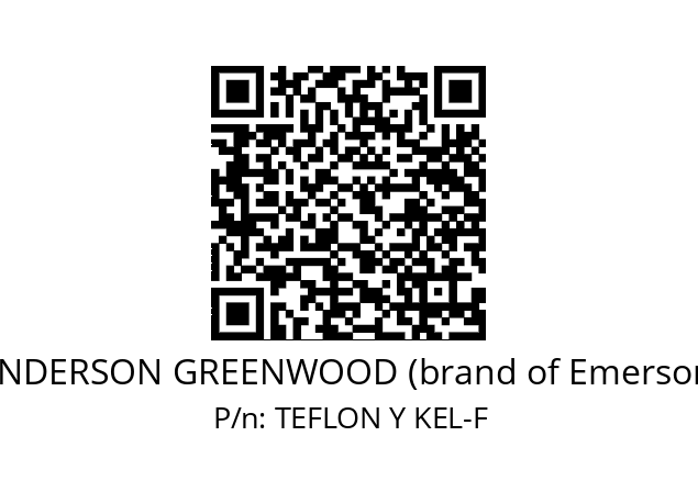   ANDERSON GREENWOOD (brand of Emerson) TEFLON Y KEL-F