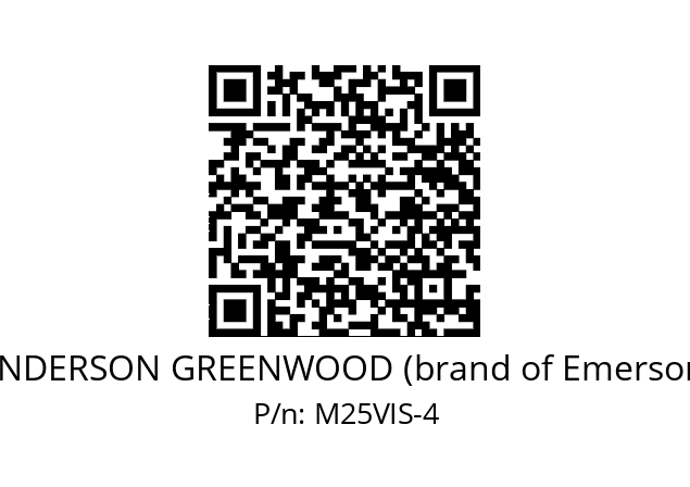   ANDERSON GREENWOOD (brand of Emerson) M25VIS-4