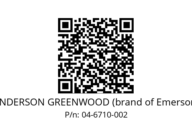   ANDERSON GREENWOOD (brand of Emerson) 04-6710-002