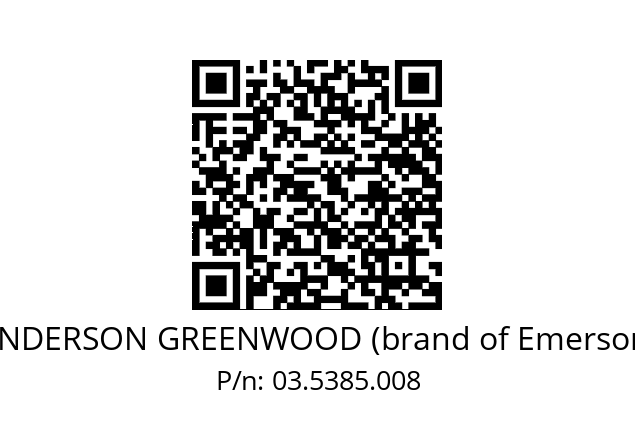   ANDERSON GREENWOOD (brand of Emerson) 03.5385.008