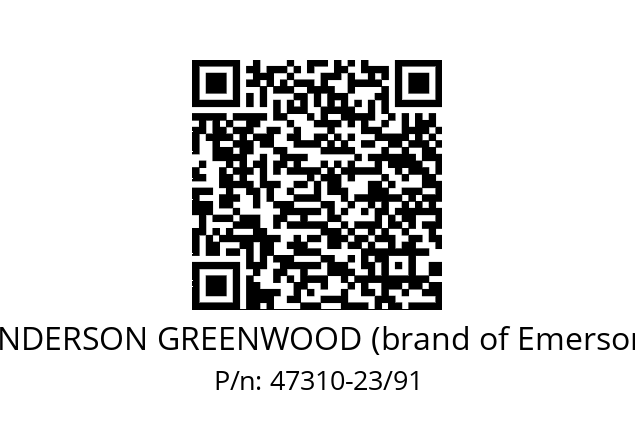   ANDERSON GREENWOOD (brand of Emerson) 47310-23/91