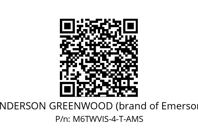   ANDERSON GREENWOOD (brand of Emerson) M6TWVIS-4-T-AMS