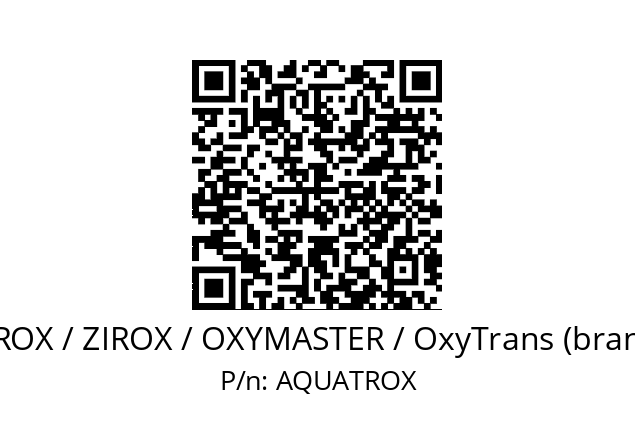   AQUATRACE / AQUATROX / ZIROX / OXYMASTER / OxyTrans (brand of DKS Engineering) AQUATROX