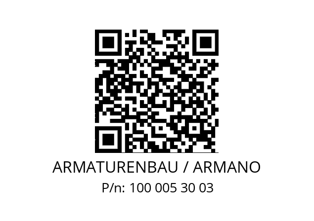   ARMATURENBAU / ARMANO 100 005 30 03