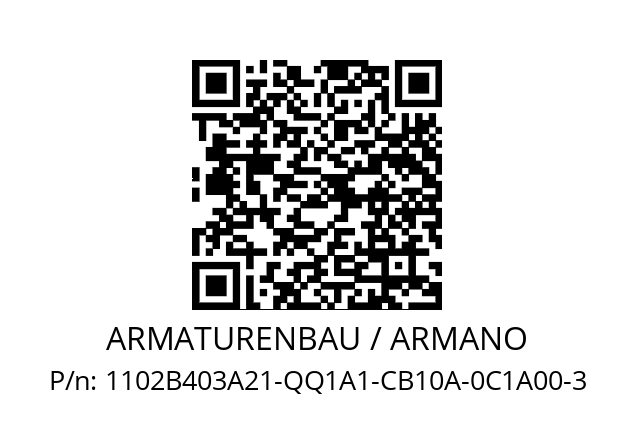   ARMATURENBAU / ARMANO 1102B403A21-QQ1A1-CB10A-0C1A00-3