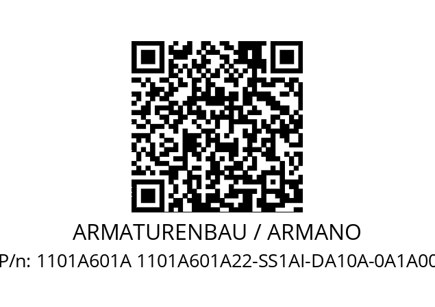   ARMATURENBAU / ARMANO 1101A601A 1101A601A22-SS1AI-DA10A-0A1A00