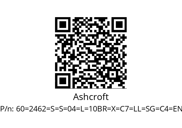   Ashcroft 60=2462=S=S=04=L=10BR=X=C7=LL=SG=C4=EN