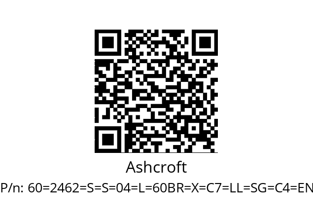   Ashcroft 60=2462=S=S=04=L=60BR=X=C7=LL=SG=C4=EN