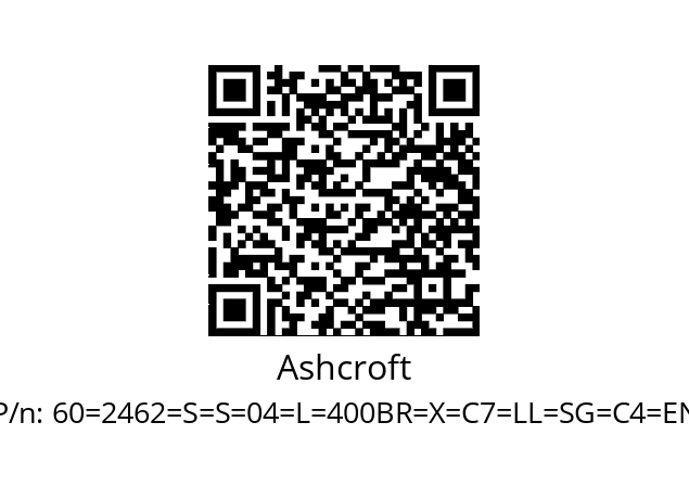   Ashcroft 60=2462=S=S=04=L=400BR=X=C7=LL=SG=C4=EN