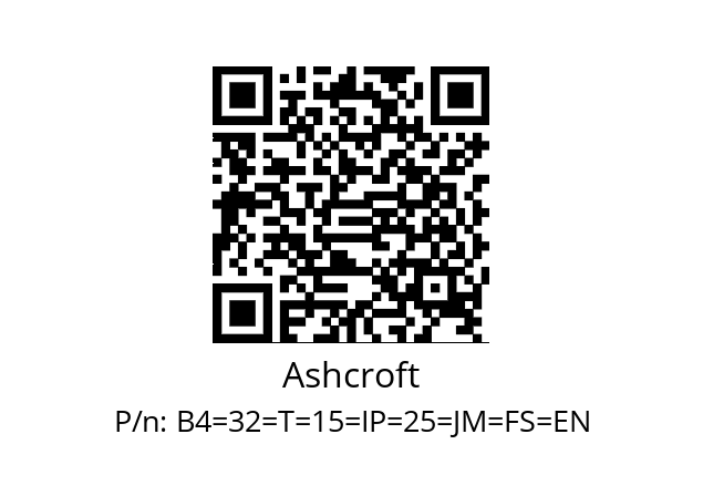   Ashcroft B4=32=T=15=IP=25=JM=FS=EN