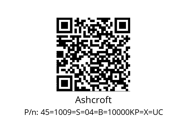   Ashcroft 45=1009=S=04=B=10000KP=X=UC