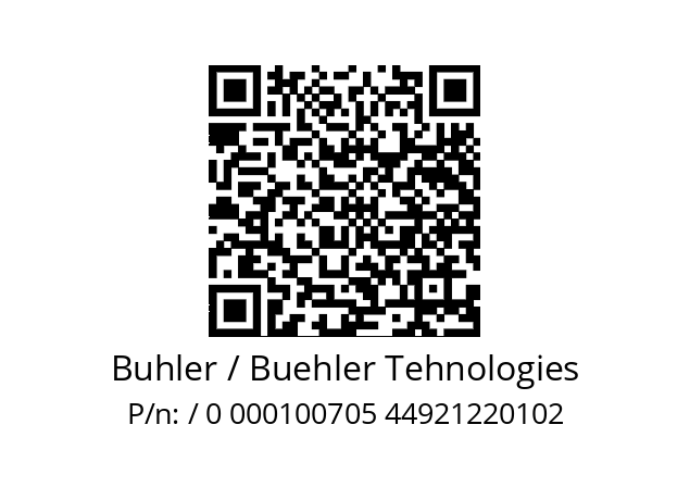   Buhler / Buehler Tehnologies / 0 000100705 44921220102