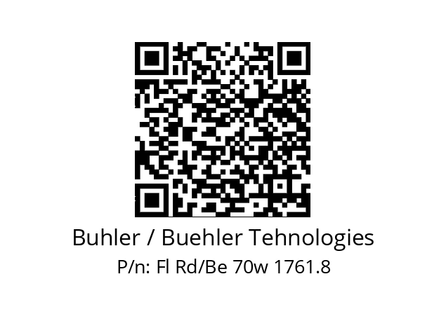   Buhler / Buehler Tehnologies Fl Rd/Be 70w 1761.8