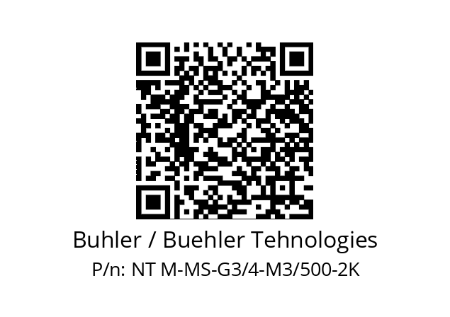   Buhler / Buehler Tehnologies NT M-MS-G3/4-M3/500-2K