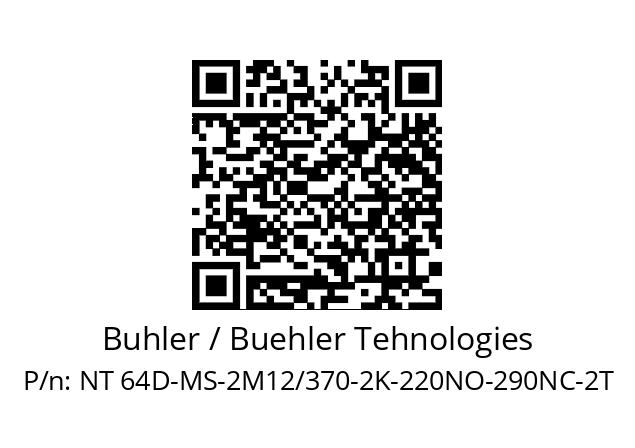   Buhler / Buehler Tehnologies NT 64D-MS-2M12/370-2K-220NO-290NC-2T