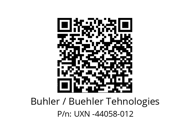   Buhler / Buehler Tehnologies UXN -44058-012