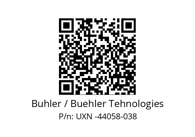   Buhler / Buehler Tehnologies UXN -44058-038