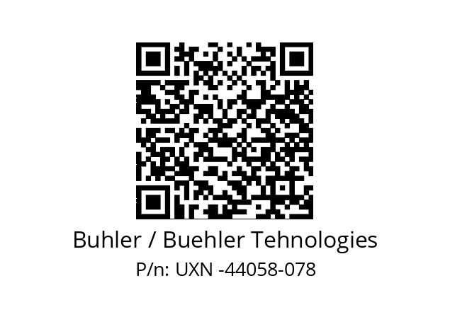   Buhler / Buehler Tehnologies UXN -44058-078