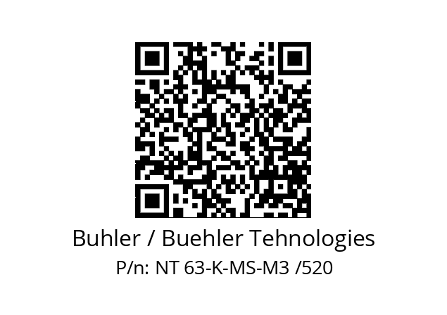   Buhler / Buehler Tehnologies NT 63-K-MS-M3 /520