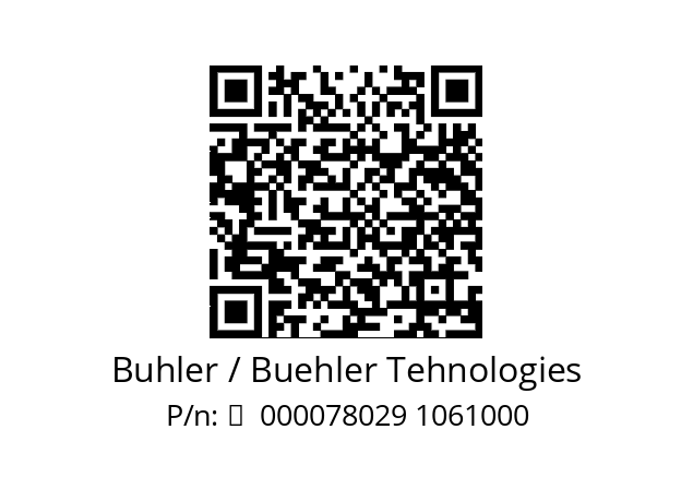   Buhler / Buehler Tehnologies 	  000078029 1061000