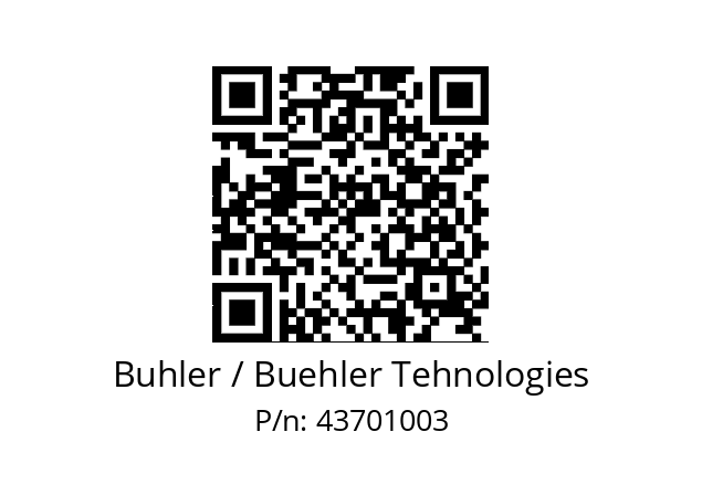   Buhler / Buehler Tehnologies 43701003