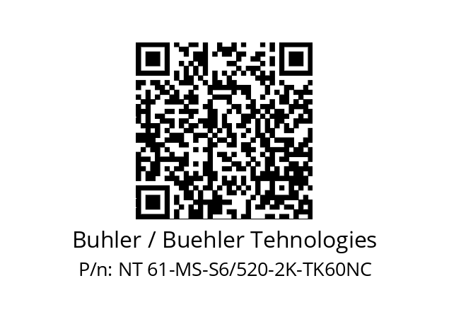   Buhler / Buehler Tehnologies NT 61-MS-S6/520-2K-TK60NC