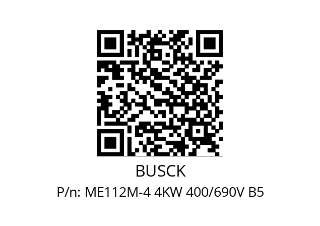   BUSCK ME112M-4 4KW 400/690V B5