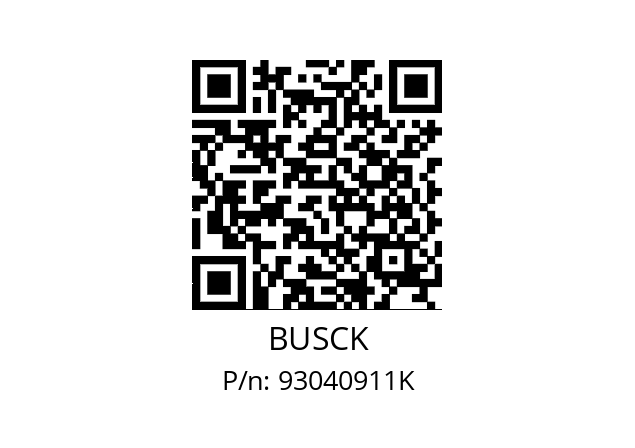   BUSCK 93040911K