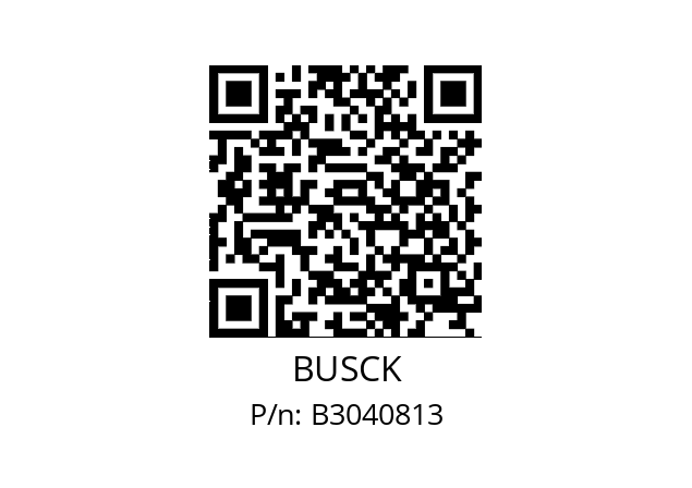   BUSCK B3040813