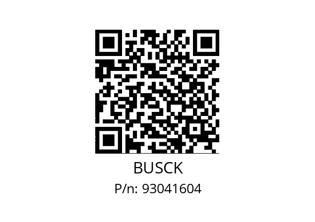   BUSCK 93041604