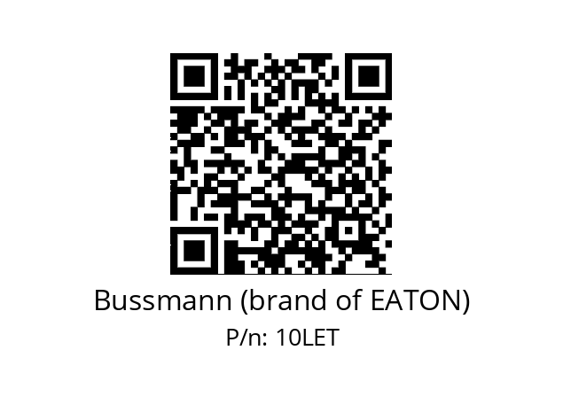   Bussmann (brand of EATON) 10LET