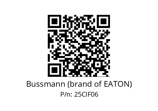   Bussmann (brand of EATON) 25CIF06