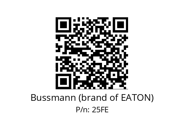   Bussmann (brand of EATON) 25FE