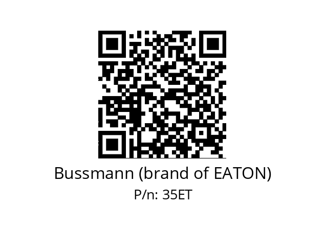   Bussmann (brand of EATON) 35ET