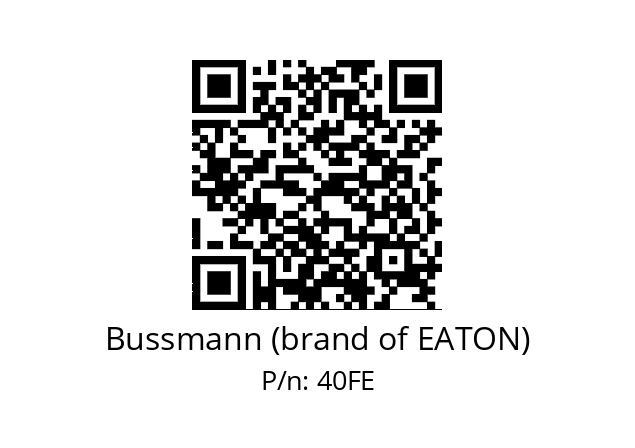   Bussmann (brand of EATON) 40FE