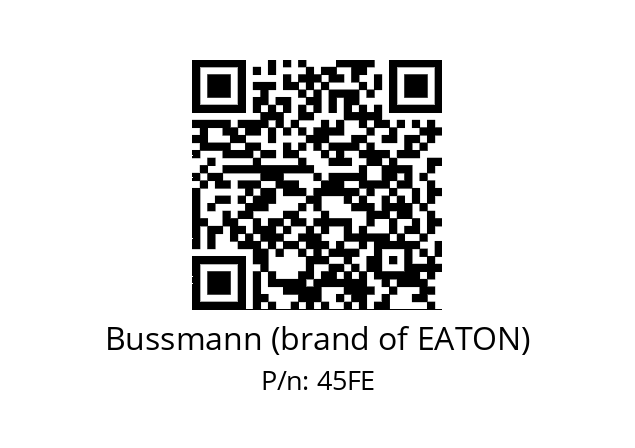   Bussmann (brand of EATON) 45FE