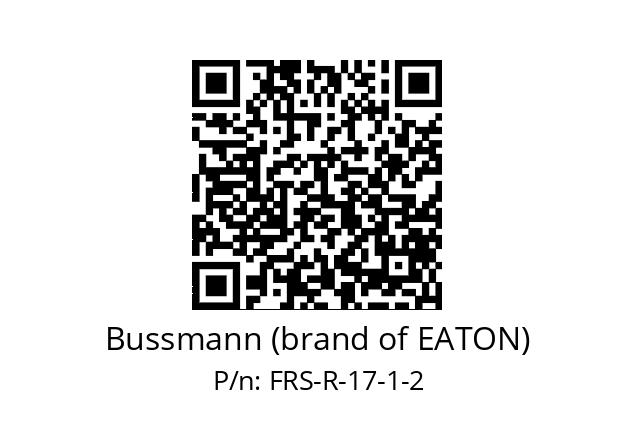   Bussmann (brand of EATON) FRS-R-17-1-2