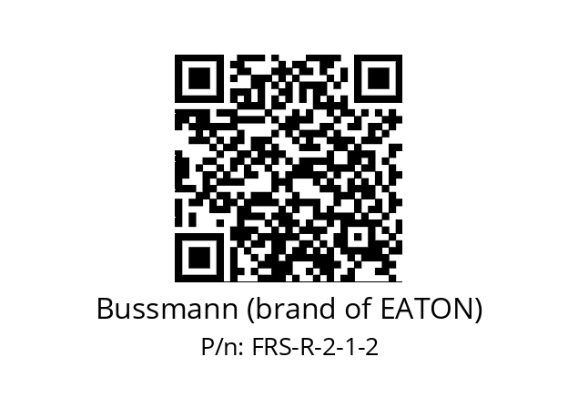   Bussmann (brand of EATON) FRS-R-2-1-2