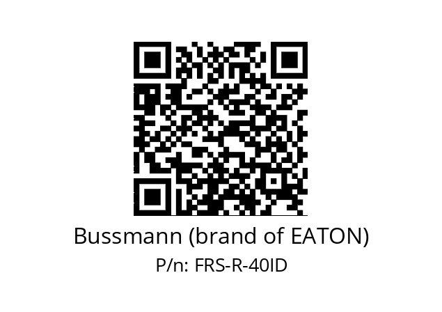   Bussmann (brand of EATON) FRS-R-40ID