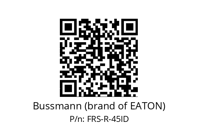   Bussmann (brand of EATON) FRS-R-45ID