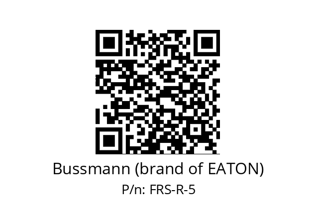   Bussmann (brand of EATON) FRS-R-5