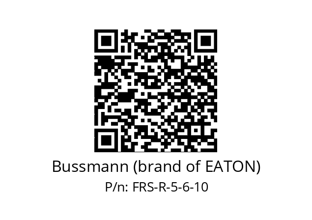   Bussmann (brand of EATON) FRS-R-5-6-10