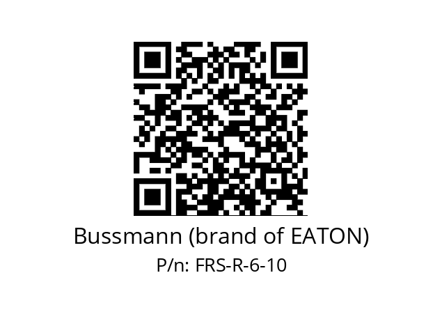   Bussmann (brand of EATON) FRS-R-6-10