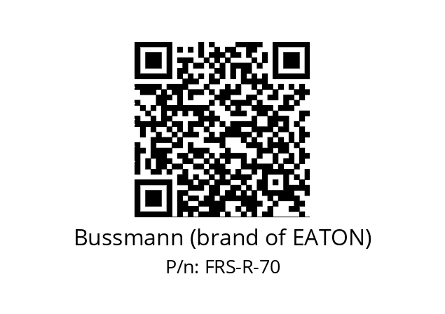   Bussmann (brand of EATON) FRS-R-70